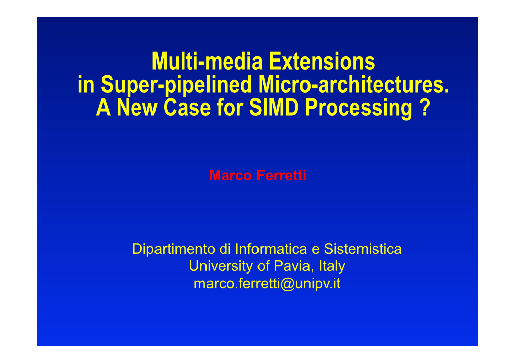 SIMD Extensions 2 !"#$%&'(#)%"*#%*!"#+,-*.&/0"(+&*1+(#%$*23#+"4)%"4* !"#$%&'(#)*+*,-# AVX (INTEL)