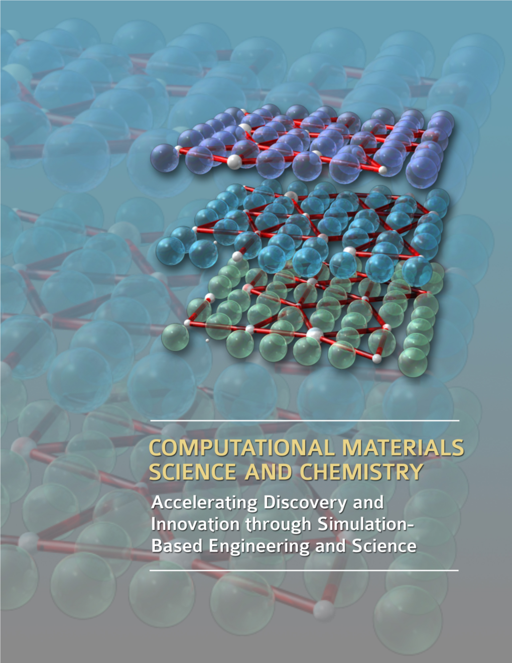 Computational Materials Science and Chemistry: Accelerating Discovery and Innovation Through Simulation-Based Engineering and Science