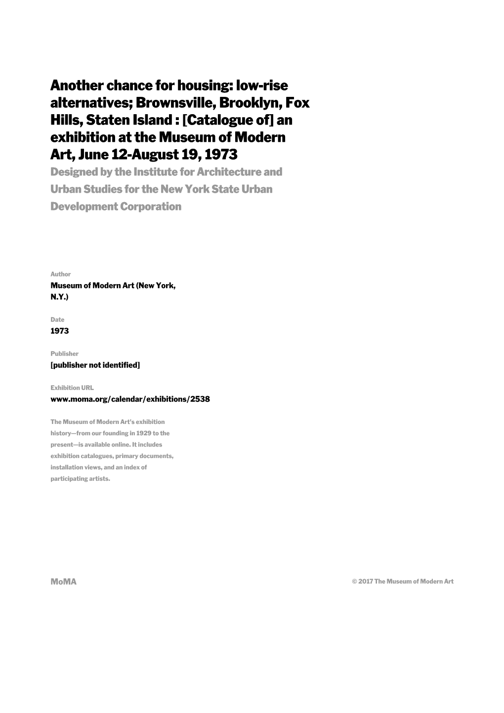 Another Chance for Housing: Low-Rise Alternatives; Brownsville, Brooklyn, Fox Hills, Staten Island : [Catalogue Of] an Exhibitio