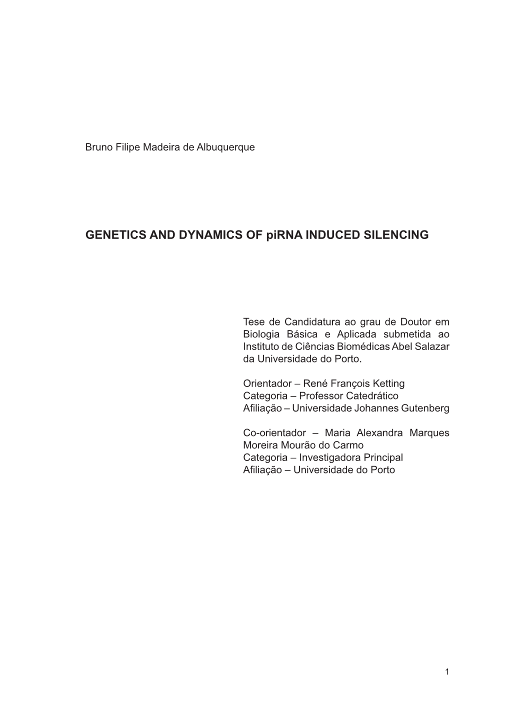 GENETICS and DYNAMICS of Pirna INDUCED SILENCING