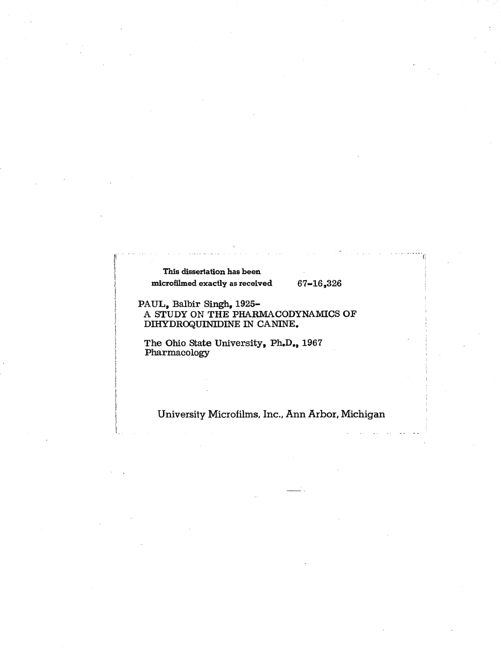 PAUL, Balbir Singh, 1925- a STUDY on the PHARMACODYNAMICS of DIHYDROQUINIDINE in CANINE