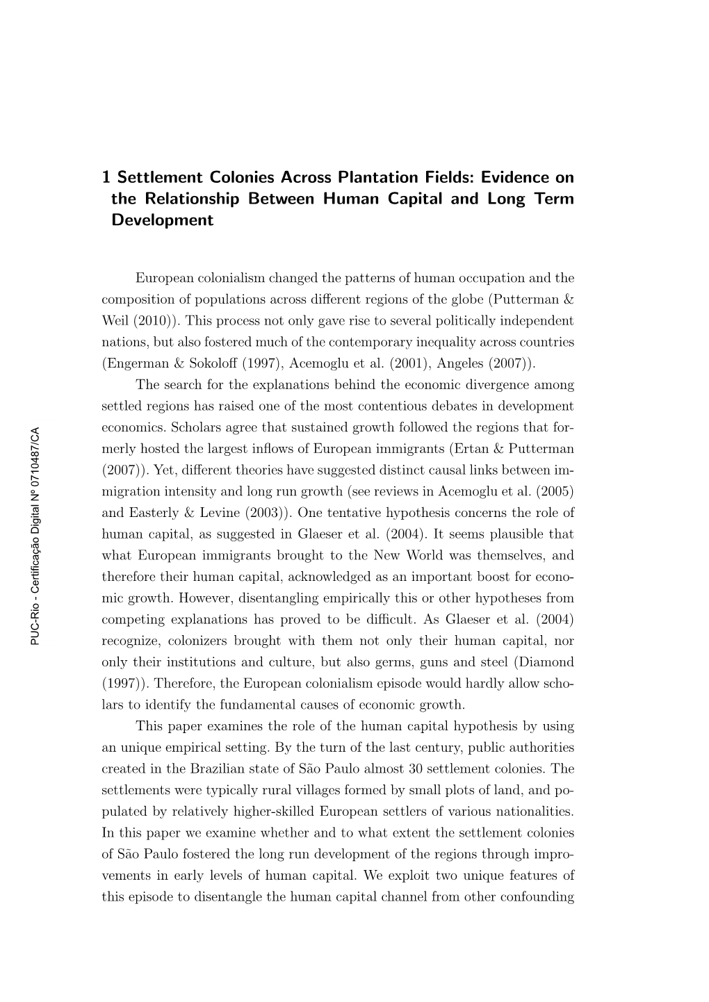 1 Settlement Colonies Across Plantation Fields: Evidence on the Relationship Between Human Capital and Long Term Development