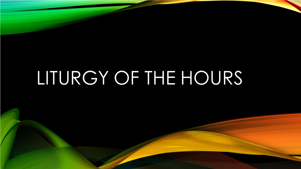 Liturgy of the Hours Powerpoint