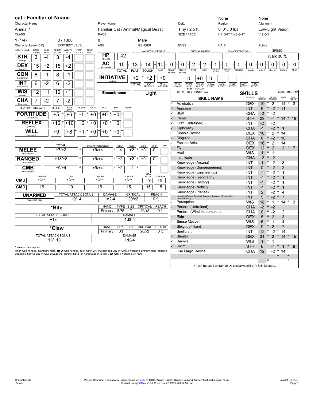 Cat - Familiar of Nuane None None Character Name Player Name Deity Region Alignment Animal 1 Familiar Cat / Animal/Magical Beast Tiny / 2.5 Ft