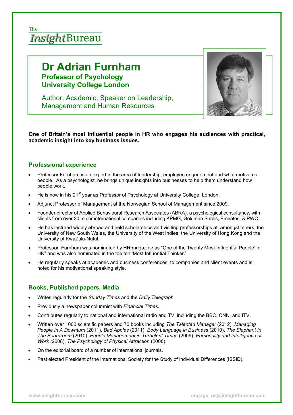Dr Adrian Furnham Professor of Psychology University College London