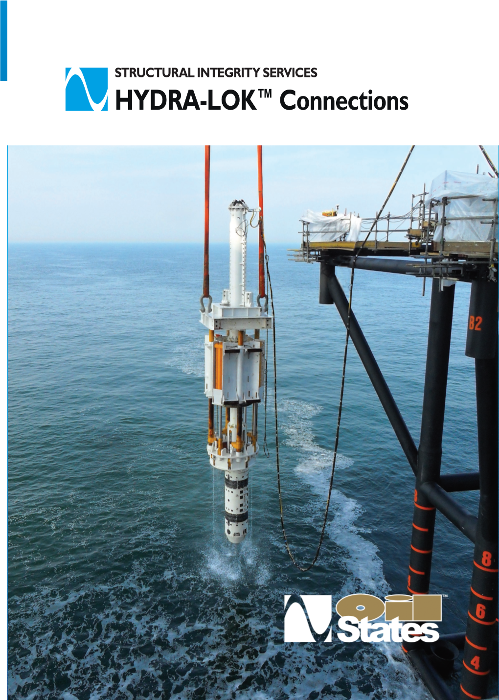HYDRA-LOK™ Connections STRUCTURAL INTEGRITY & ABANDONMENT SERVICES HYDRA-LOK™ Connections