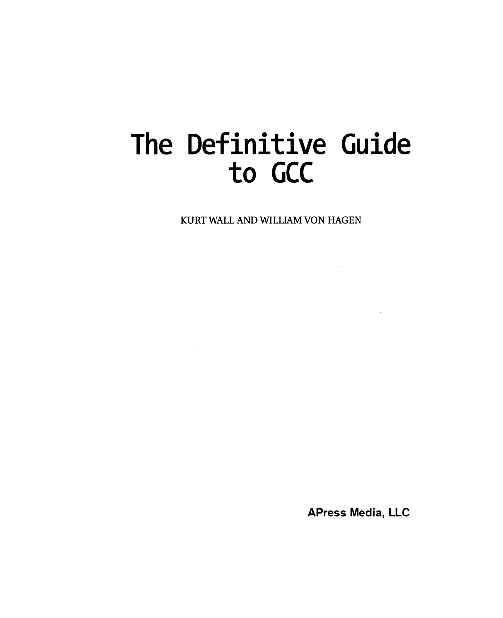 The Definitive Guide to GCC