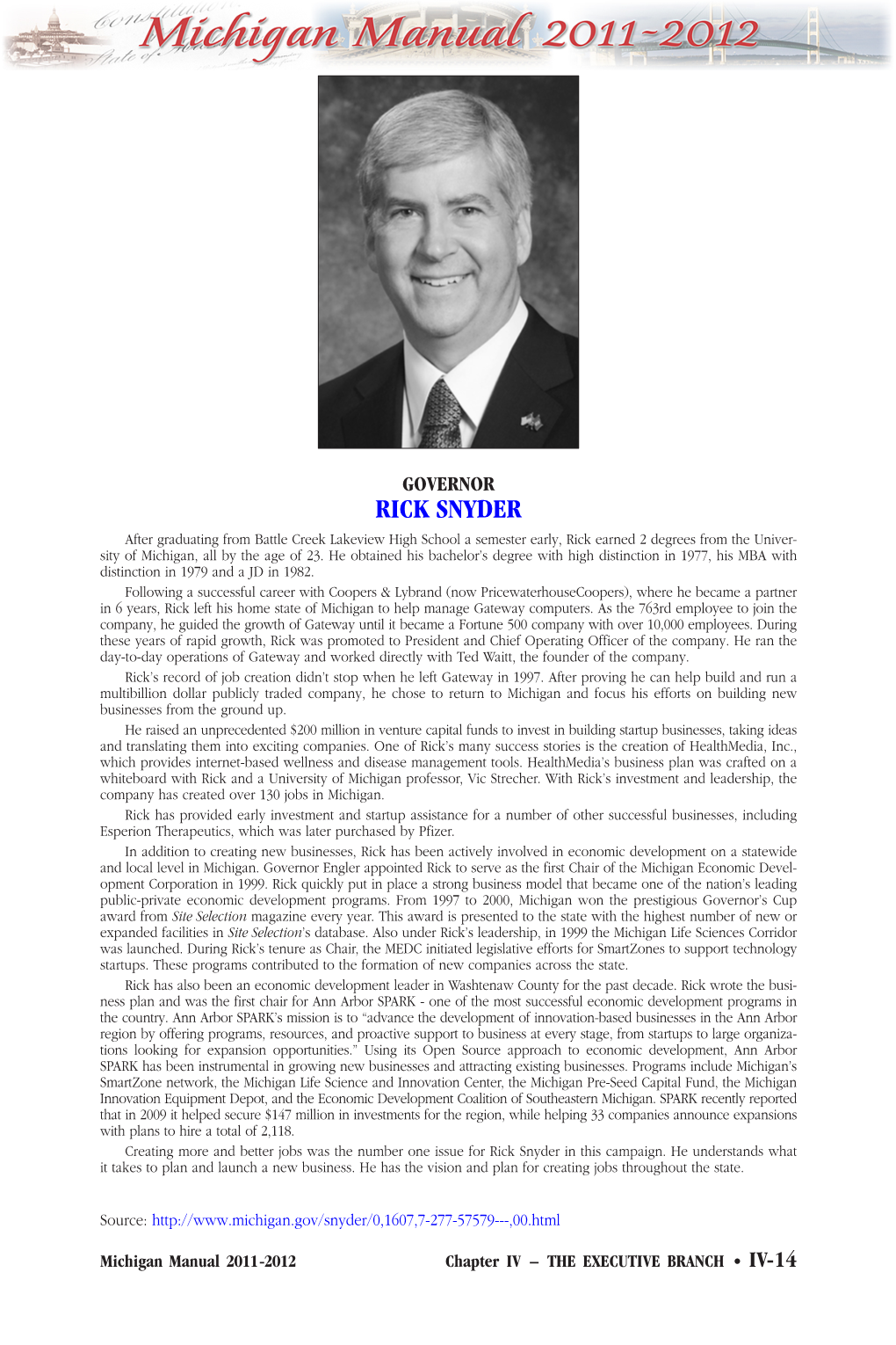 Rick Snyder After Graduating from Battle Creek Lakeview High School a Semester Early, Rick Earned 2 Degrees from the Univer­ Sity of Michigan, All by the Age of 23