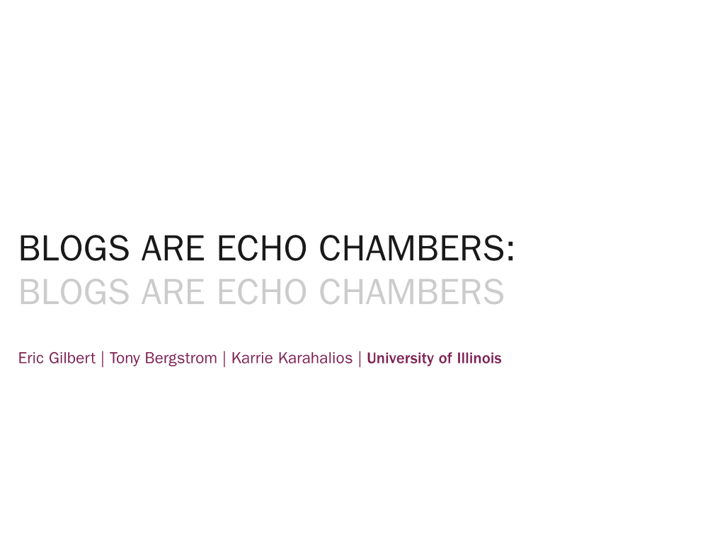 Blogs Are Echo Chambers: Blogs Are Echo Chambers