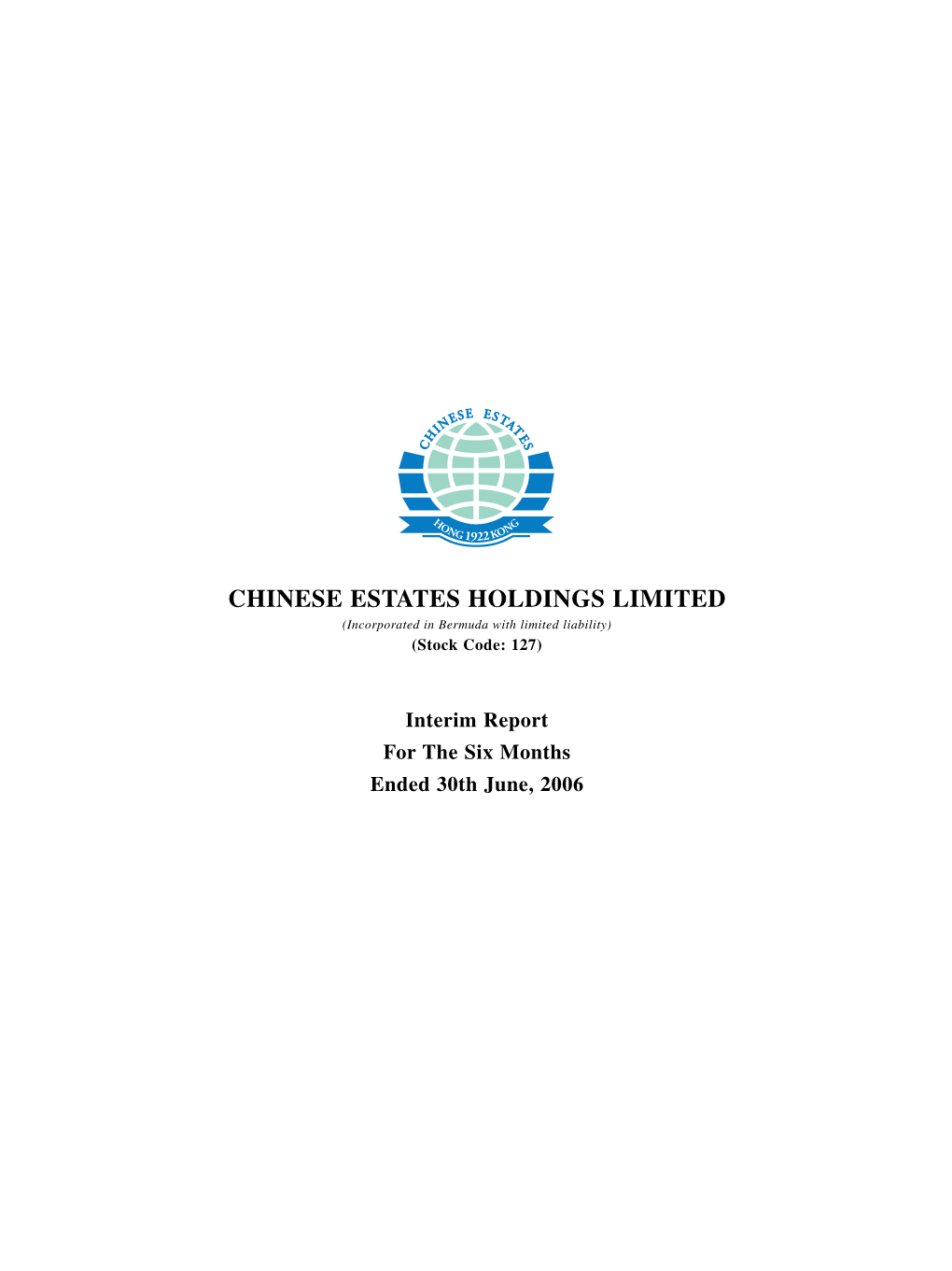 CHINESE ESTATES HOLDINGS LIMITED (Incorporated in Bermuda with Limited Liability) (Stock Code: 127)