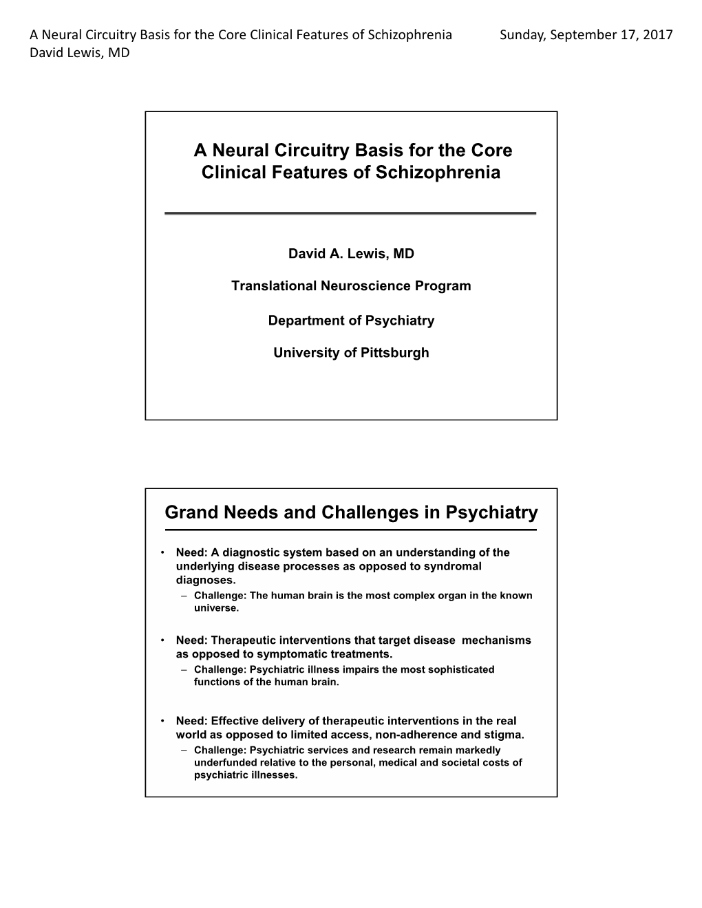 A Neural Circuitry Basis for the Core Clinical Features of Schizophrenia Sunday, September 17, 2017 David Lewis, MD