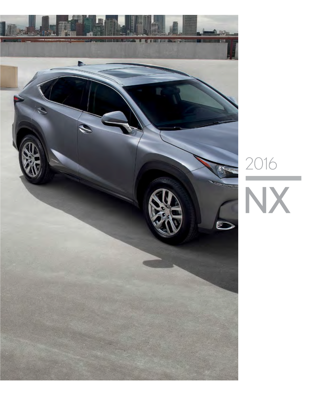 2016 Lexus NX 200T, 200T F Sport and NX 300H Brochure