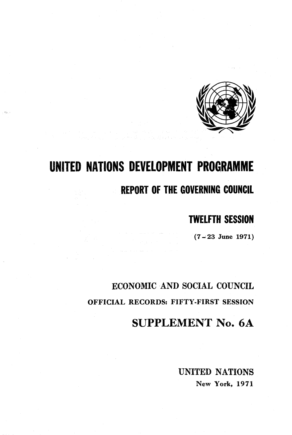 UNDP Report of the Governing Council 12Th Session 7-23 June 1971 Economic and Social Council Official Records 51St Session Suppl