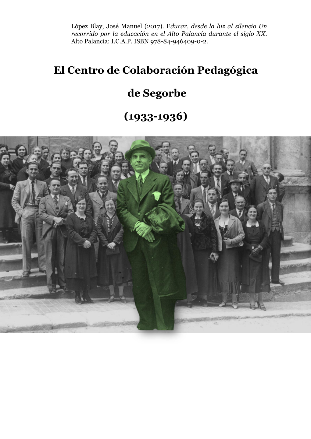 El Centro De Colaboración Pedagógica De Segorbe (Castellón) Que Debió De Funcionar Desde La Primavera De 1934 Hasta La De 1936