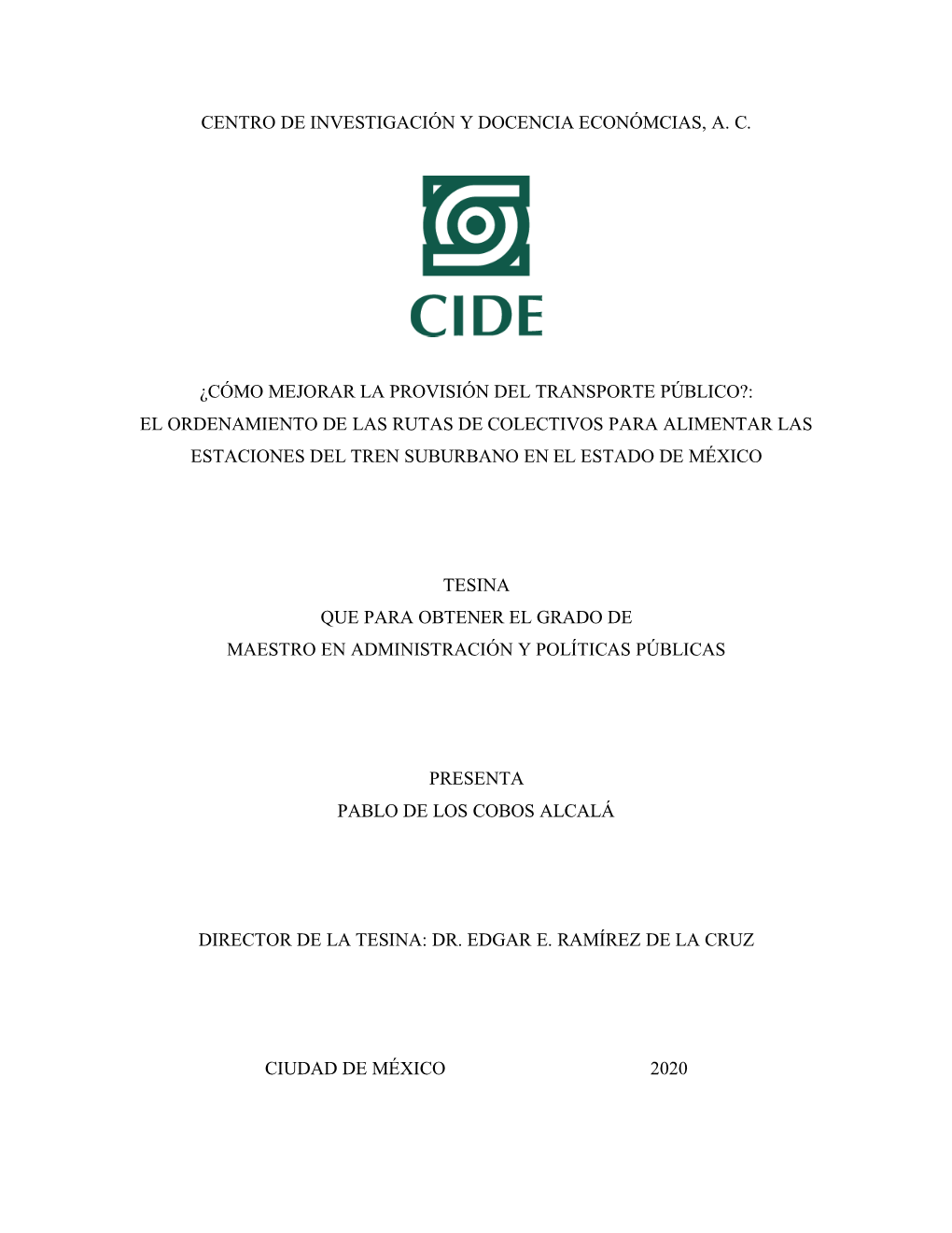 Centro De Investigación Y Docencia Económcias, A. C. ¿Cómo Mejorar La Provisión Del Transporte Público?: El Ordenamiento D