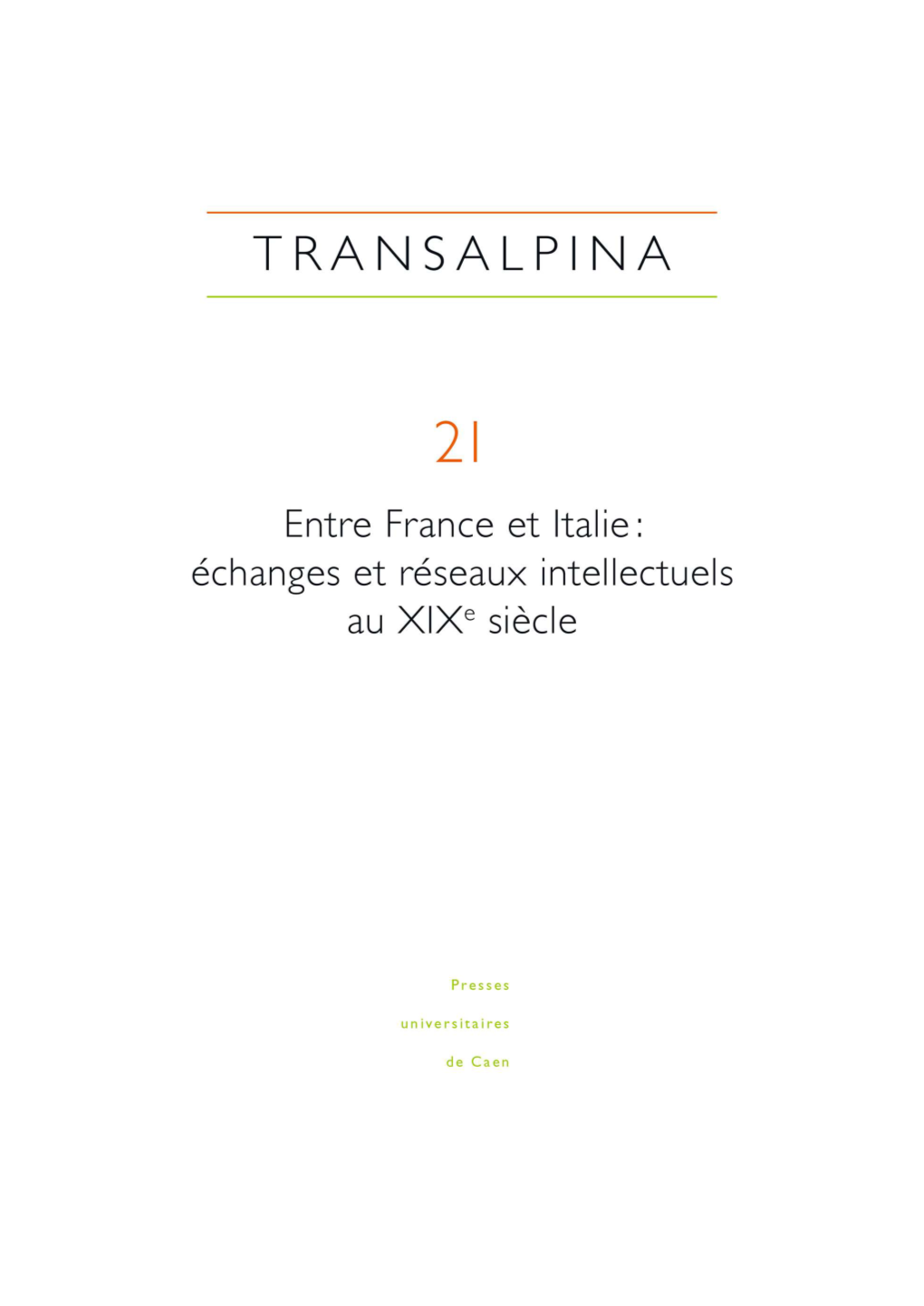 Entre France Et Italie : Échanges Et Réseaux Intellectuels Au Xixe Siècle