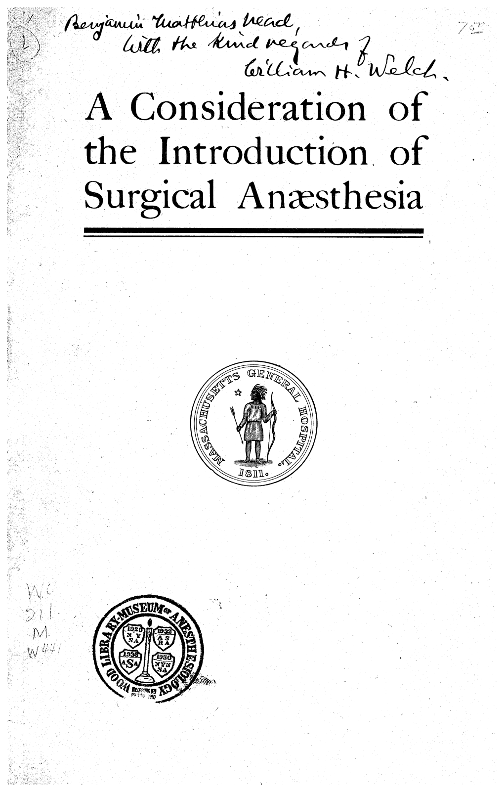 A Consideration of the Introduction. of Surgical Anaiesthesia This Accession Is Part of the RARE BOOK COLLECTION' of the WOOD LIBRARY-MUSEUM of ANESTHESIOLOGY, Inc
