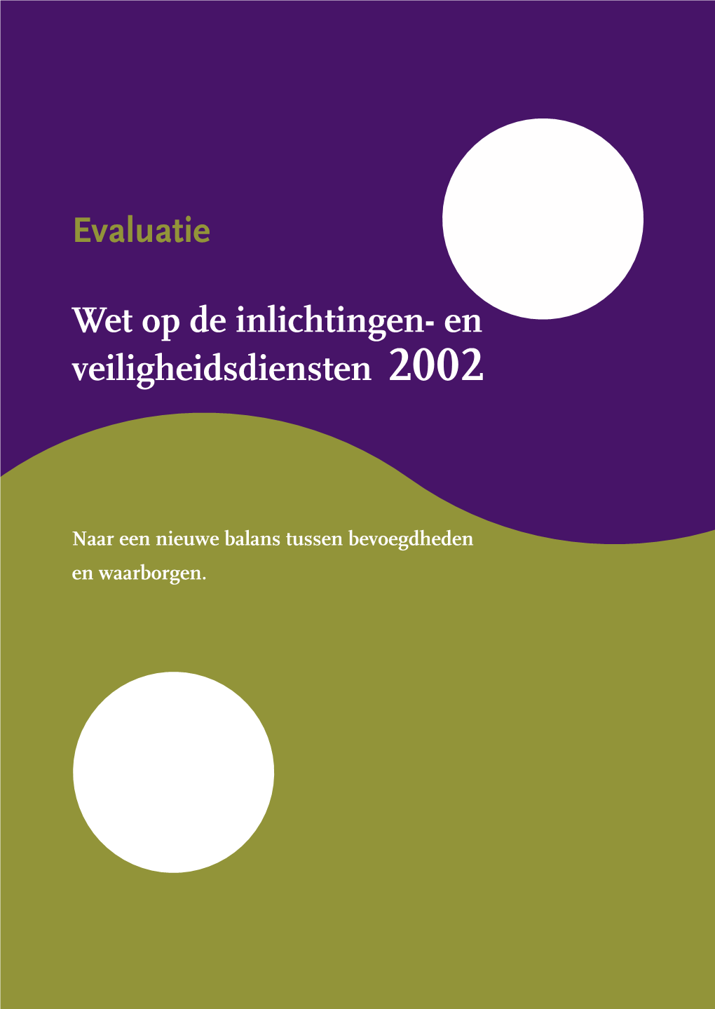 Evaluatie Wet Op De Inlichtingen- En Veiligheidsdiensten 2002