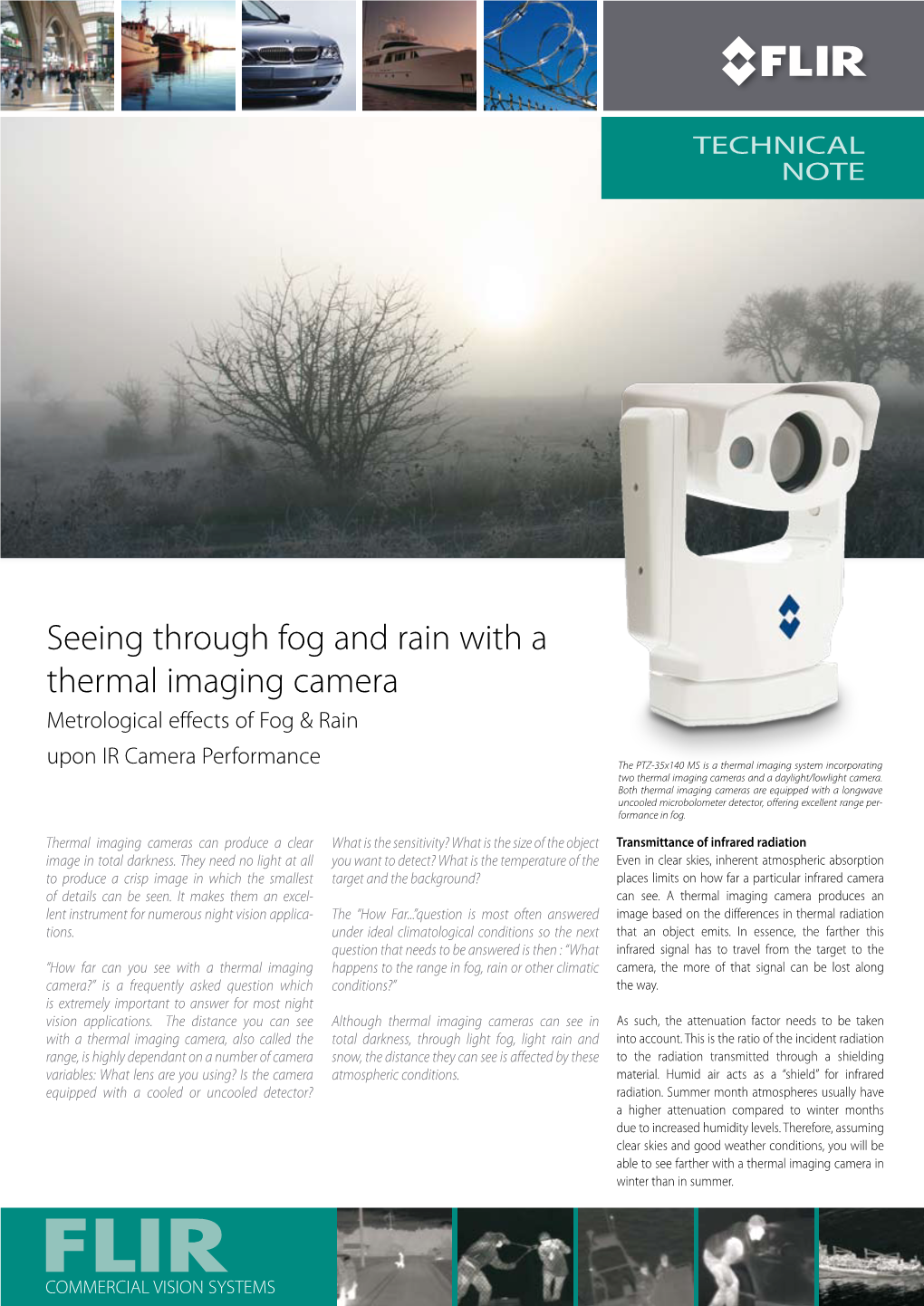 Seeing Through Fog and Rain with a Thermal Imaging Camera