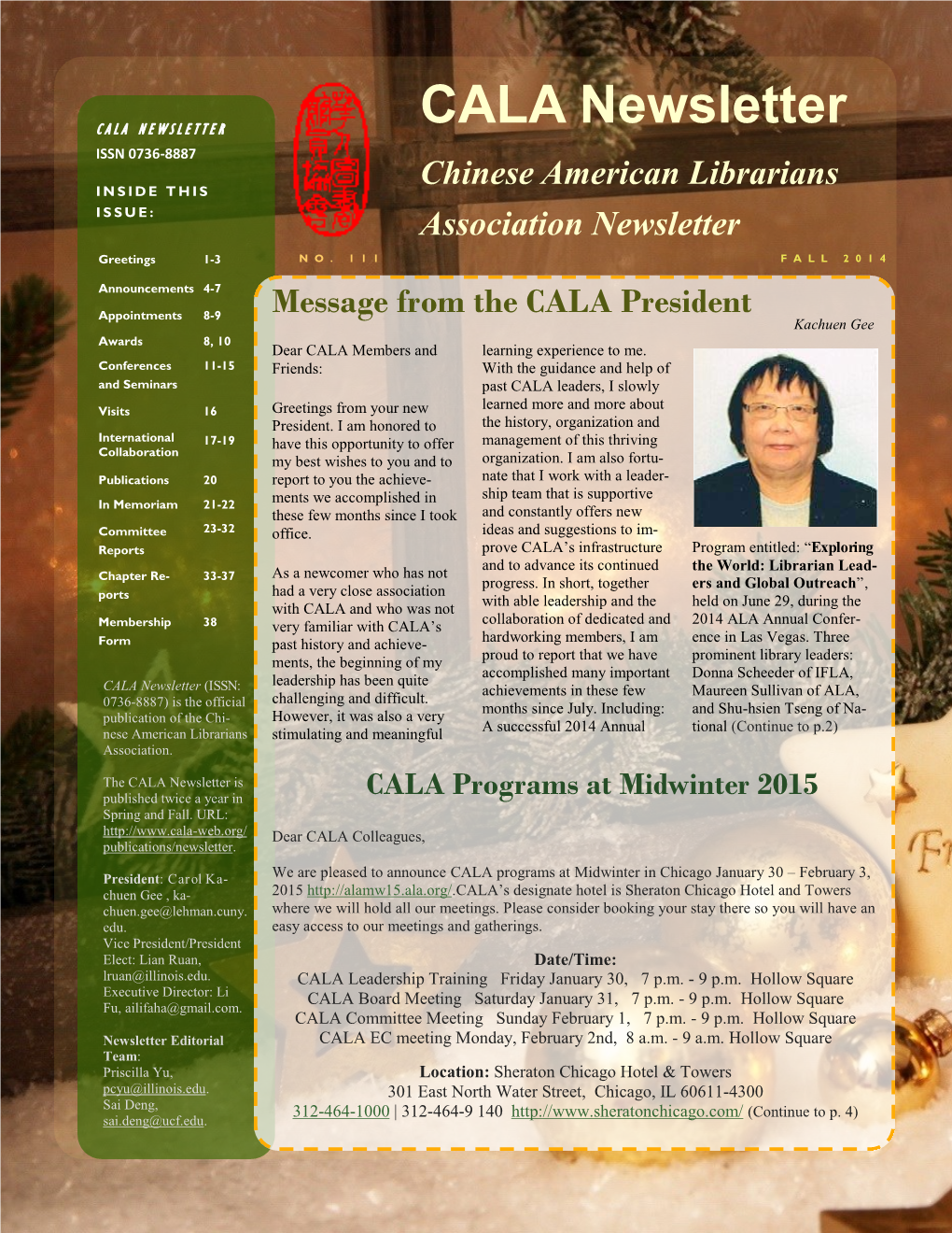 CALA NEWSLETTER CALA Newsletter ISSN 0736-8887 Chinese American Librarians INSIDE THIS ISSUE: Association Newsletter Greetings 1-3 N O