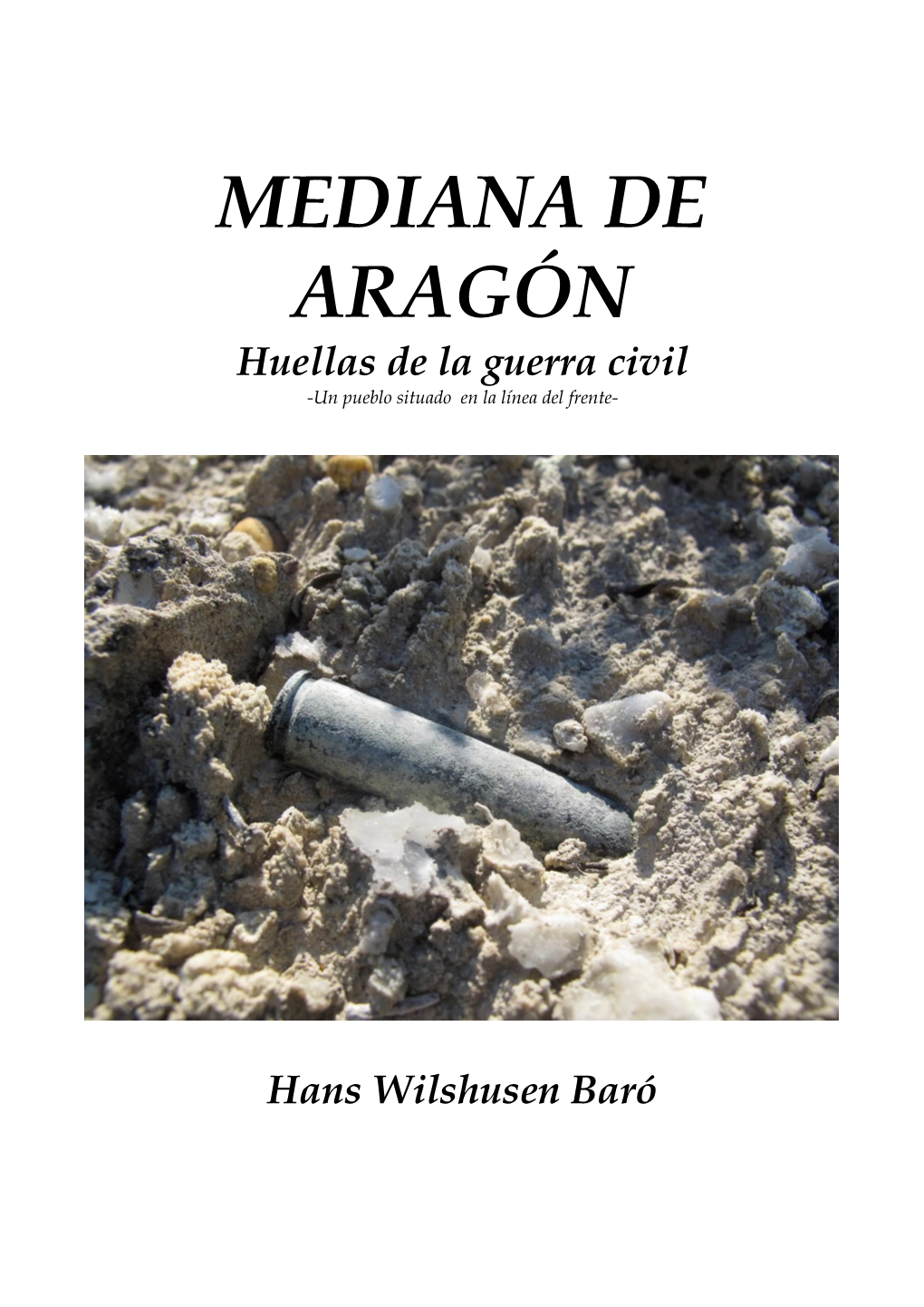 Mediana De Aragón. Huellas De La Guerra Civil