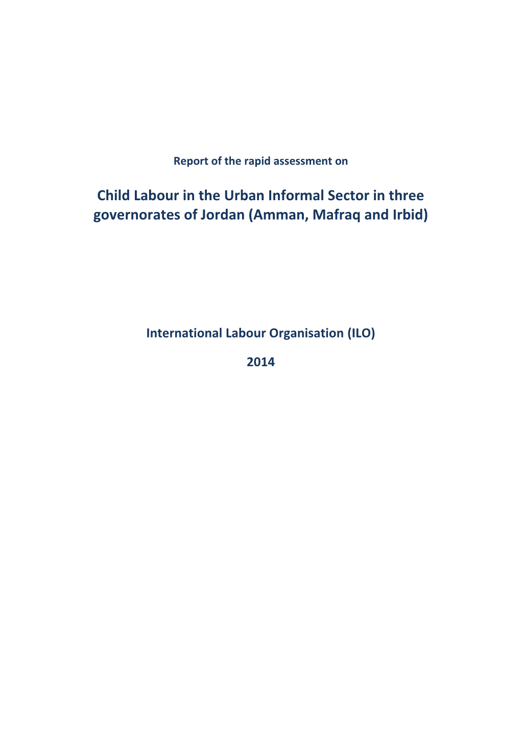 Child Labour in the Urban Informal Sector in Three Governorates of Jordan (Amman, Mafraq and Irbid)