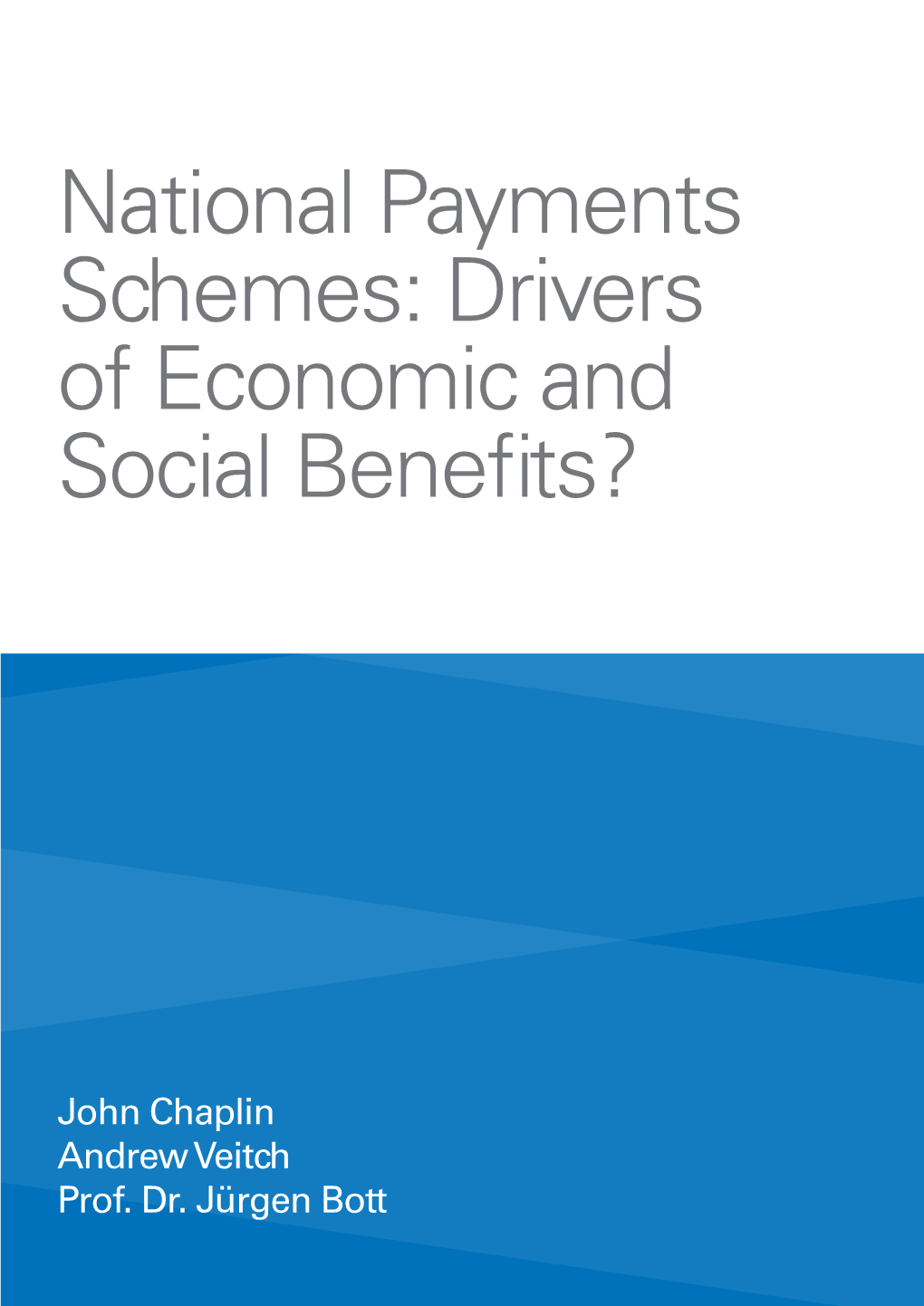 National Payments Schemes: Drivers of Economic and Social Benefits?