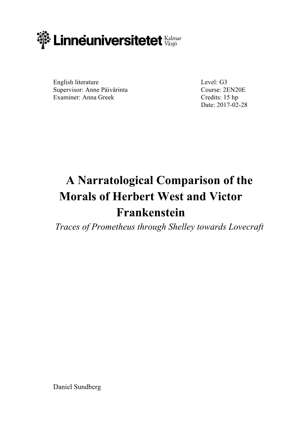 A Narratological Comparison of the Morals of Herbert West and Victor Frankenstein Traces of Prometheus Through Shelley Towards Lovecraft