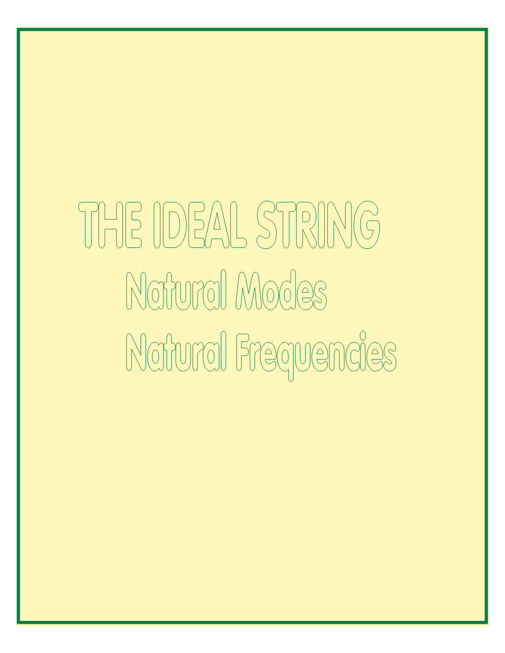 The Ideal String