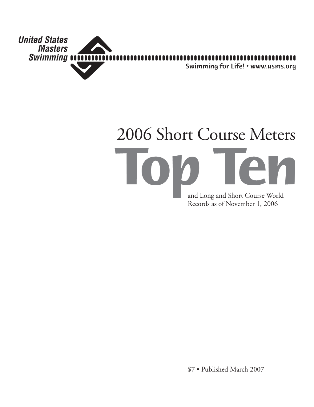 2006 Short Course Meters Top Ten and Long and Short Course World Records As of November 1, 2006