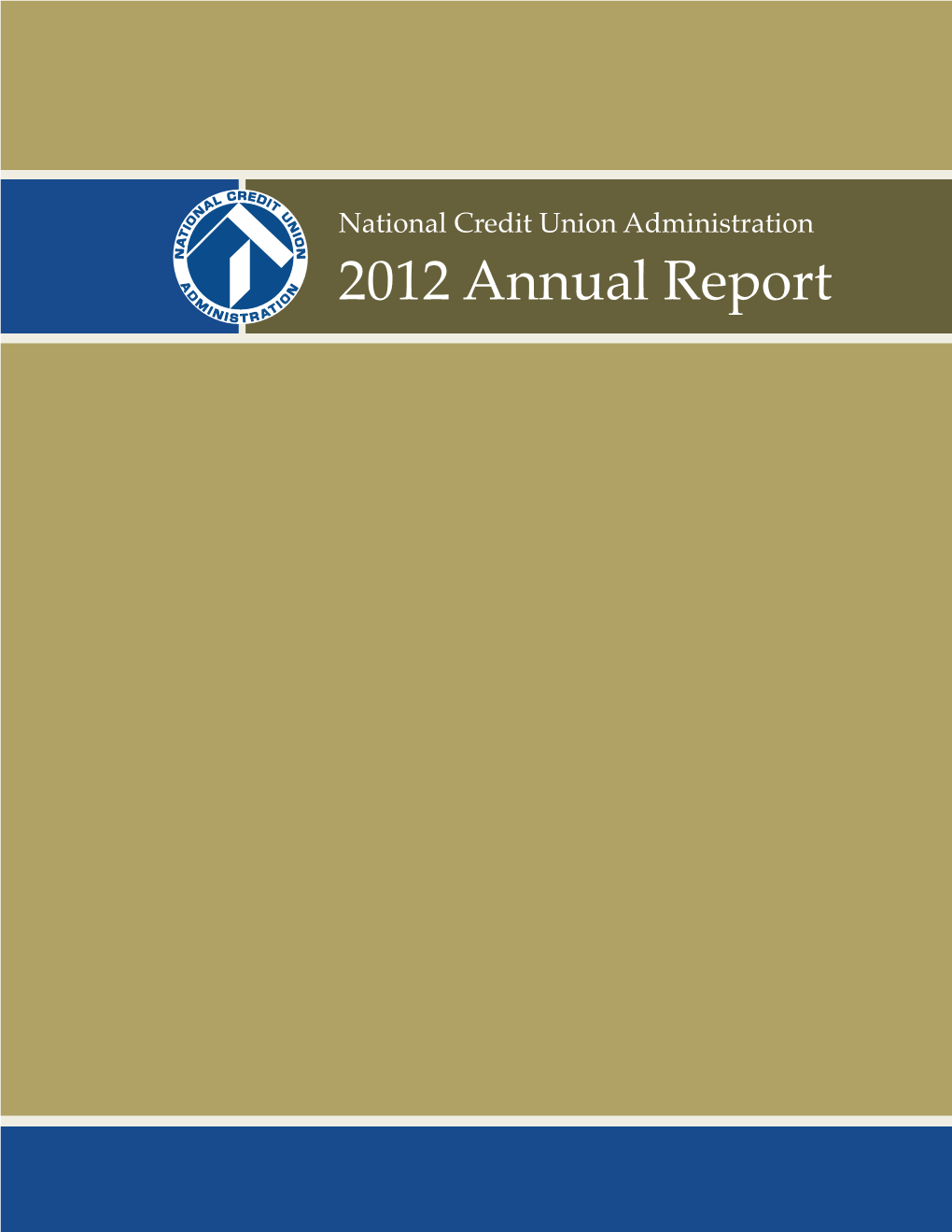 NCUA 2012 Annual Report National Credit Union Administration Ncuanational Credit Union Administration