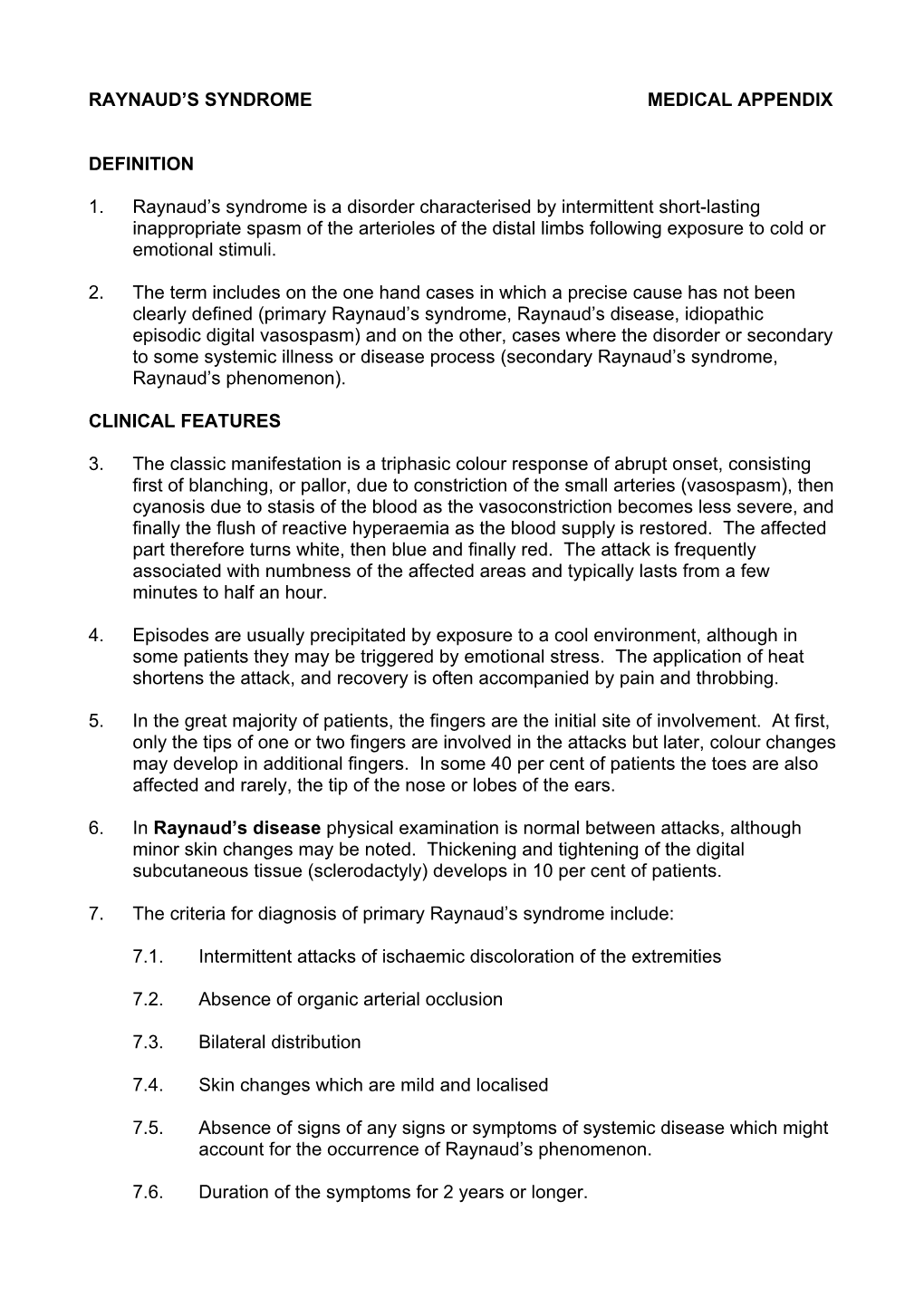 RAYNAUD's SYNDROME MEDICAL APPENDIX DEFINITION 1. Raynaud's Syndrome Is a Disorder Characterised by Intermittent Short-Lasti