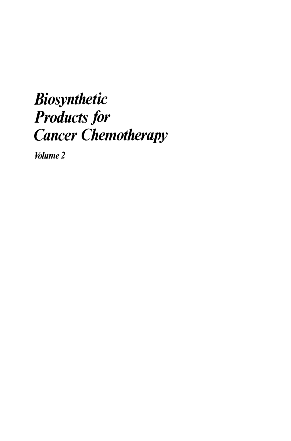 Biosynthetic Products for Cancer Chemotherapy Volume2 a Continuation Order Plan Is Available for This Series