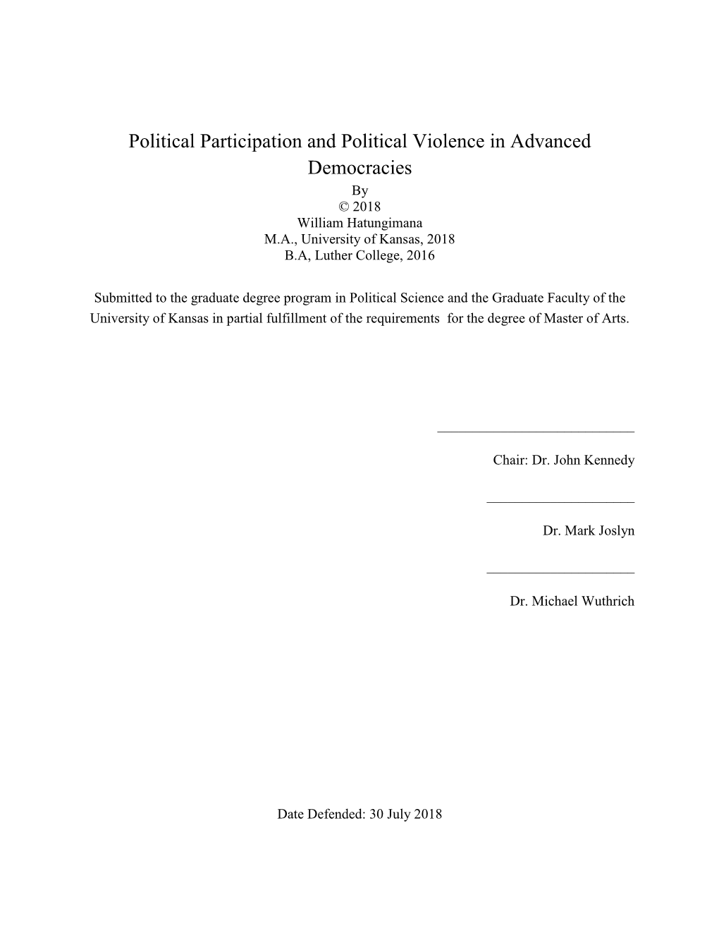 Political Participation and Political Violence in Advanced Democracies by © 2018 William Hatungimana M.A., University of Kansas, 2018 B.A, Luther College, 2016