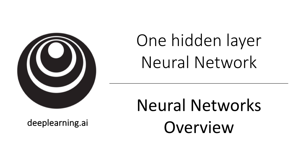 One Hidden Layer Neural Network Neural Networks Overview