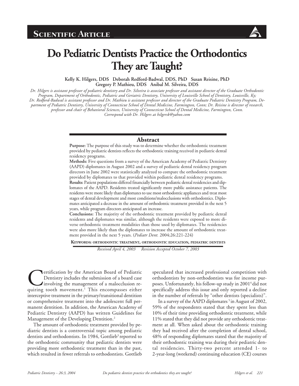 Do Pediatric Dentists Practice the Orthodontics They Are Taught? Kelly K