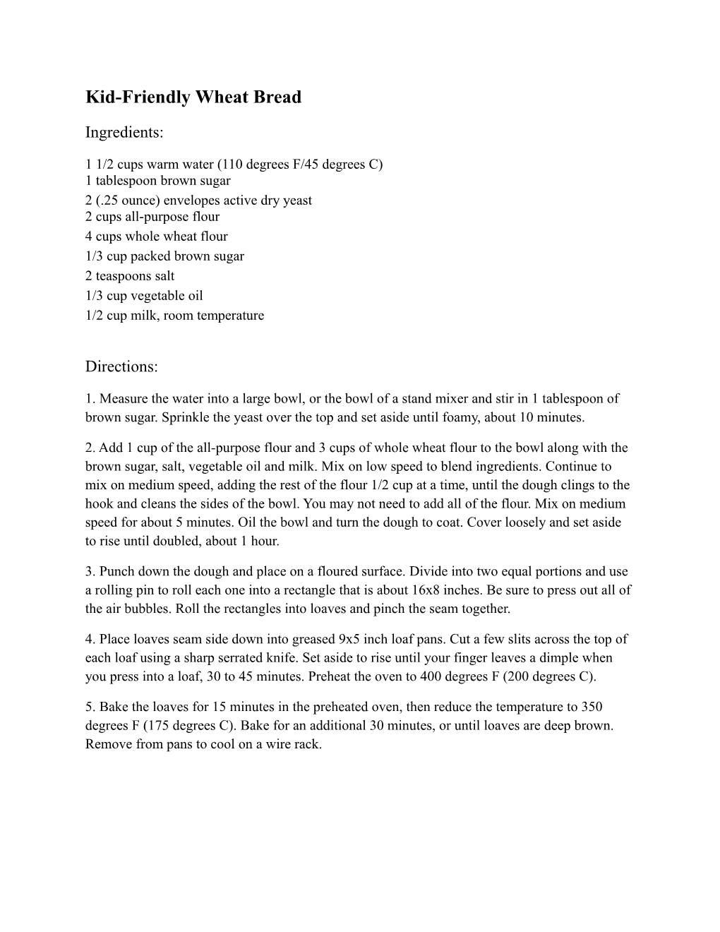 Whole Wheat Flour 1/3 Cup Packed Brown Sugar 2 Teaspoons Salt 1/3 Cup Vegetable Oil 1/2 Cup Milk, Room Temperature