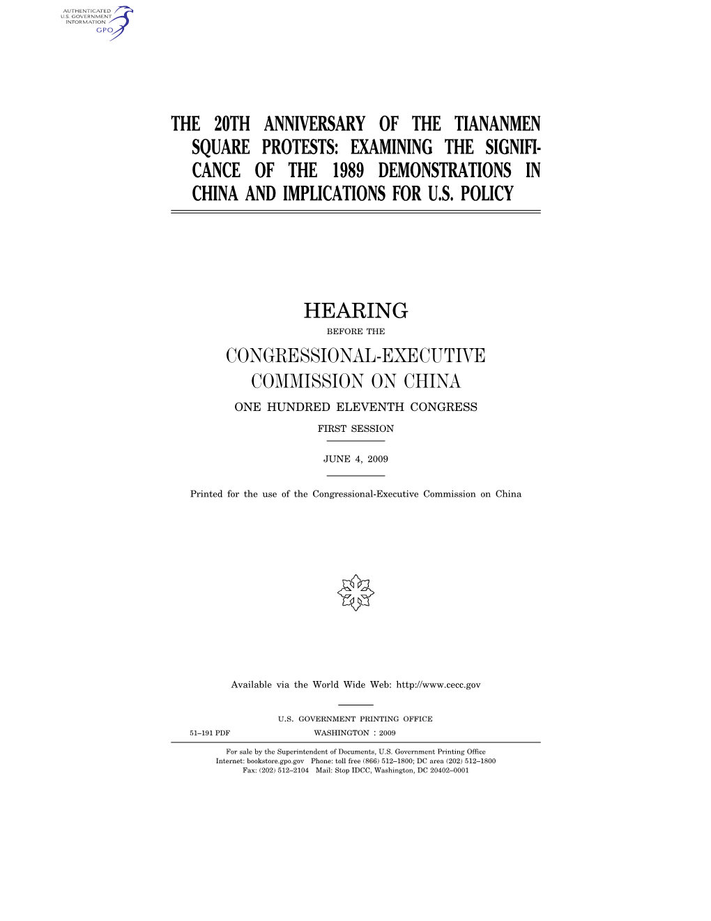 The 20Th Anniversary of the Tiananmen Square Protests: Examining the Signifi- Cance of the 1989 Demonstrations in China and Implications for U.S