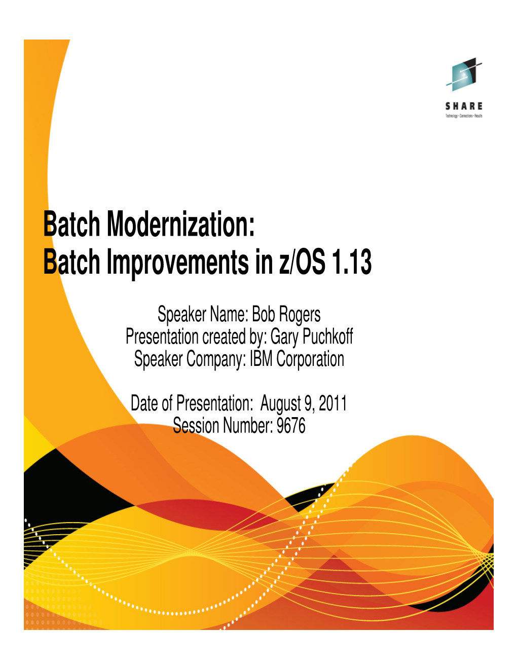 Batch Modernization: Batch Improvements in Z/OS 1.13