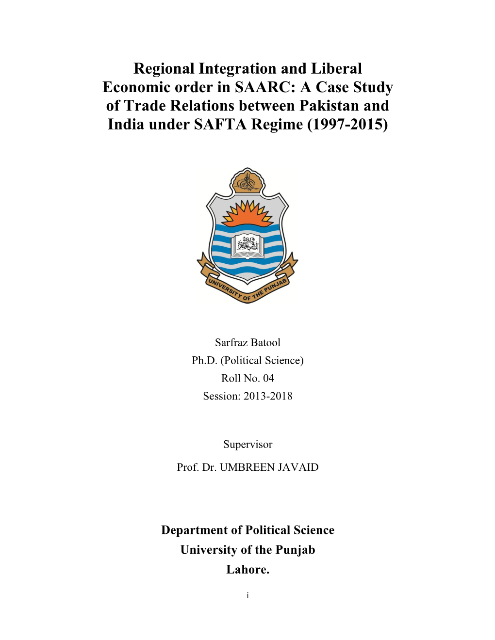 Regional Integration and Liberal Economic Order in SAARC: a Case Study of Trade Relations Between Pakistan and India Under SAFTA Regime (1997-2015)