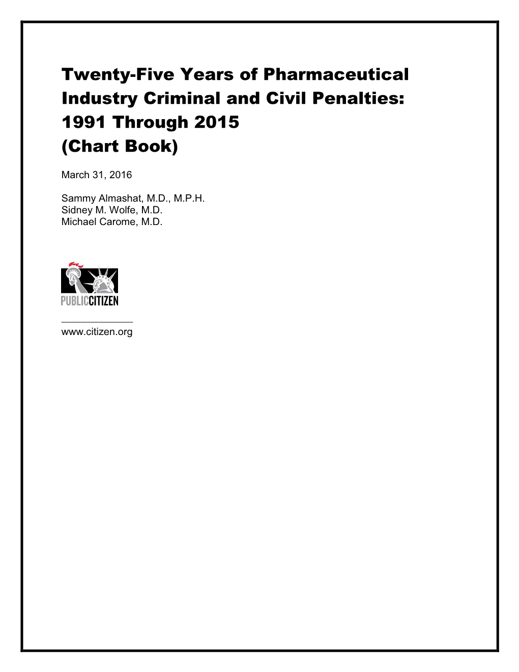 Twenty-Five Years of Pharmaceutical Industry Criminal and Civil Penalties: 1991 Through 2015 (Chart Book)
