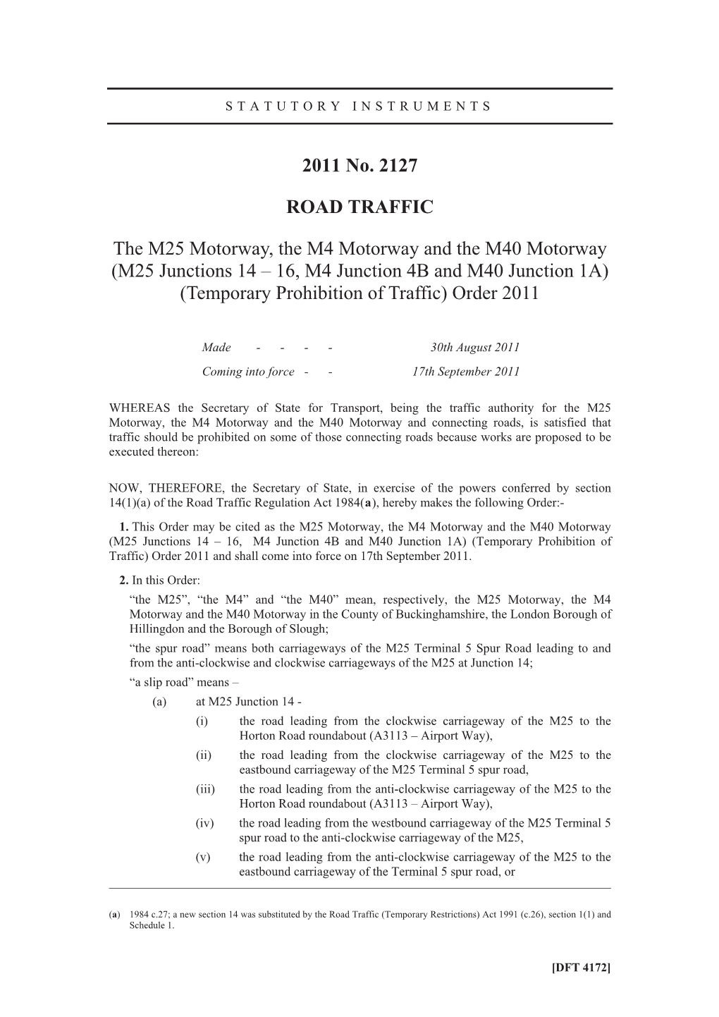 SI 2011/2127- the M25 Motorway, the M4 Motorway and the M40 Motorway (M25 Junctions 14 – 16, M4 Junction 4B and M40 Junction 1