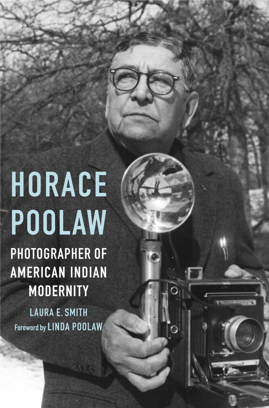 Horace Poolaw, Photographer of American Indian Modernity / Laura E