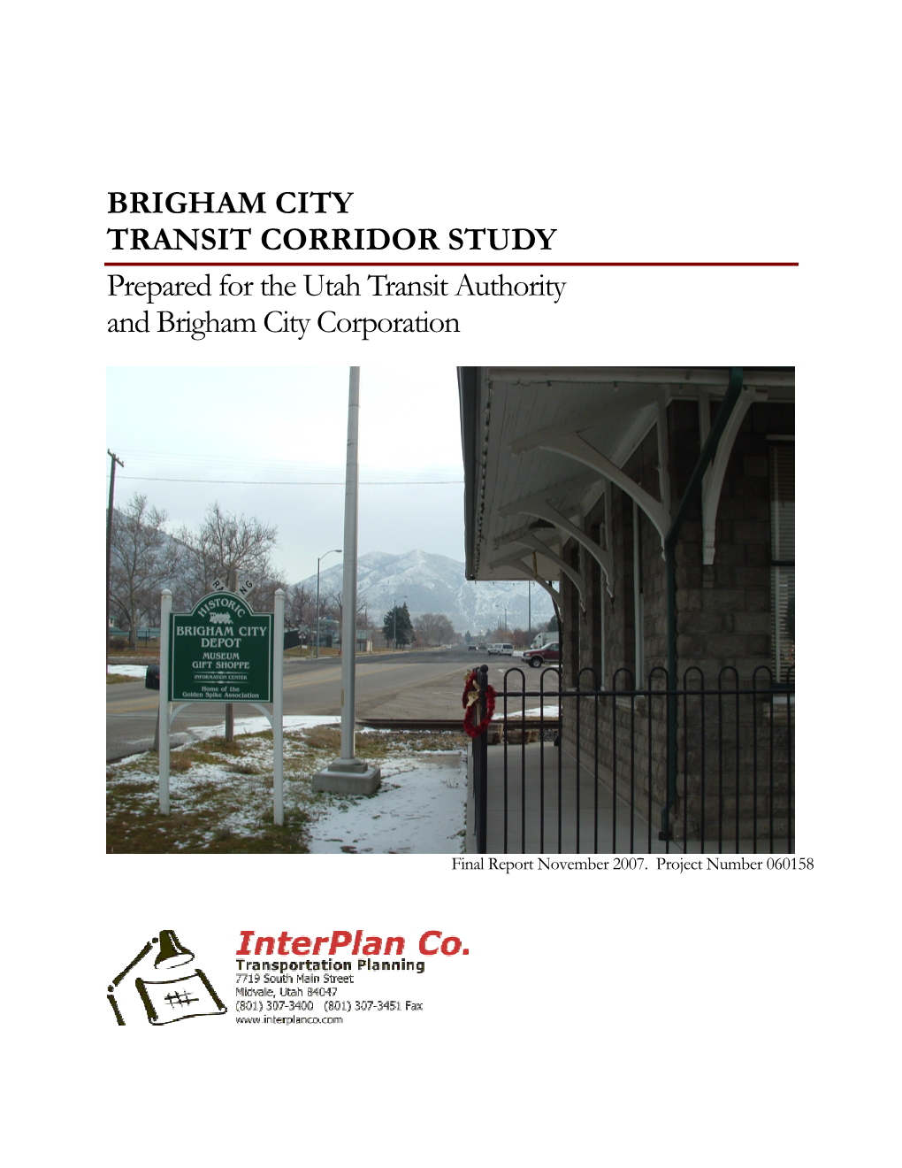BRIGHAM CITY TRANSIT CORRIDOR STUDY Prepared for the Utah Transit Authority and Brigham City Corporation