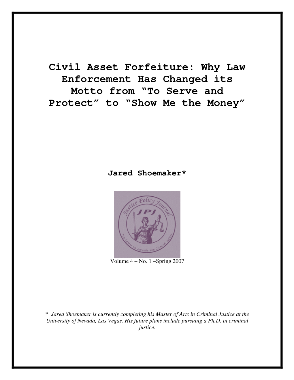 Civil Asset Forfeiture: Why Law Enforcement Has Changed Its Motto from “To Serve and Protect” to “Show Me the Money”