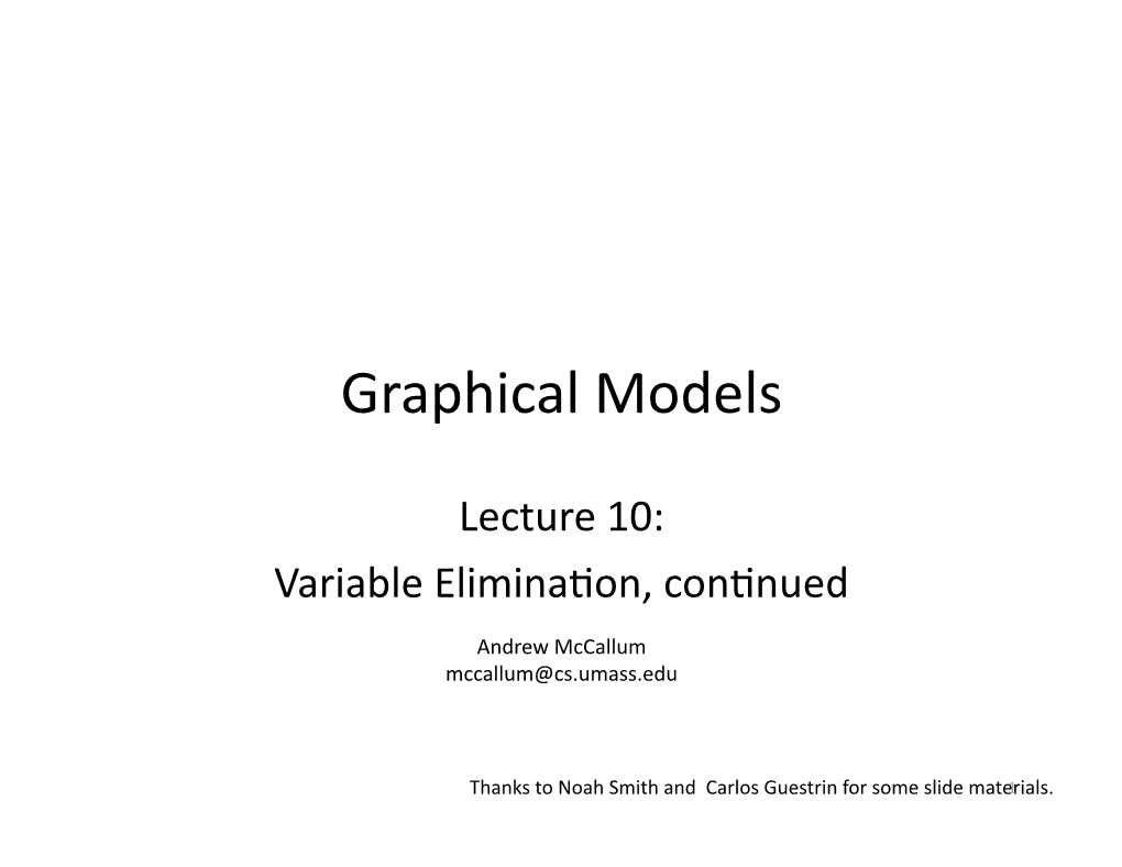 Lecture 10: Variable Eliminaton, Contnued