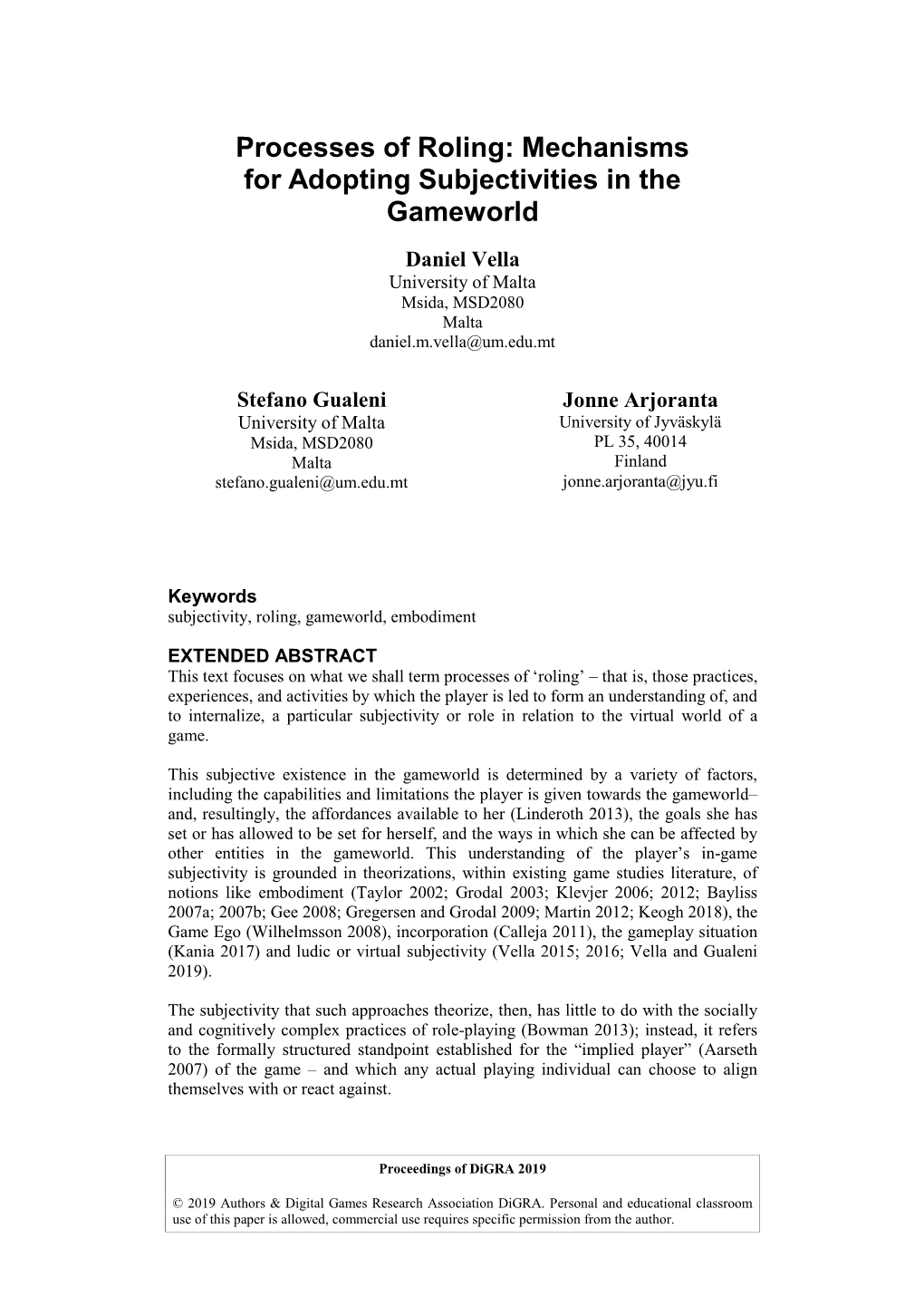 Mechanisms for Adopting Subjectivities in the Gameworld Daniel Vella University of Malta Msida, MSD2080 Malta Daniel.M.Vella@Um.Edu.Mt