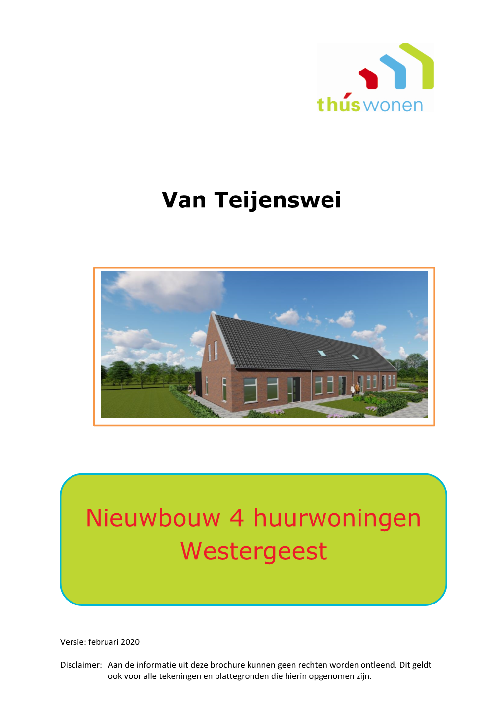 Nieuwbouw 4 Huurwoningen Westergeest