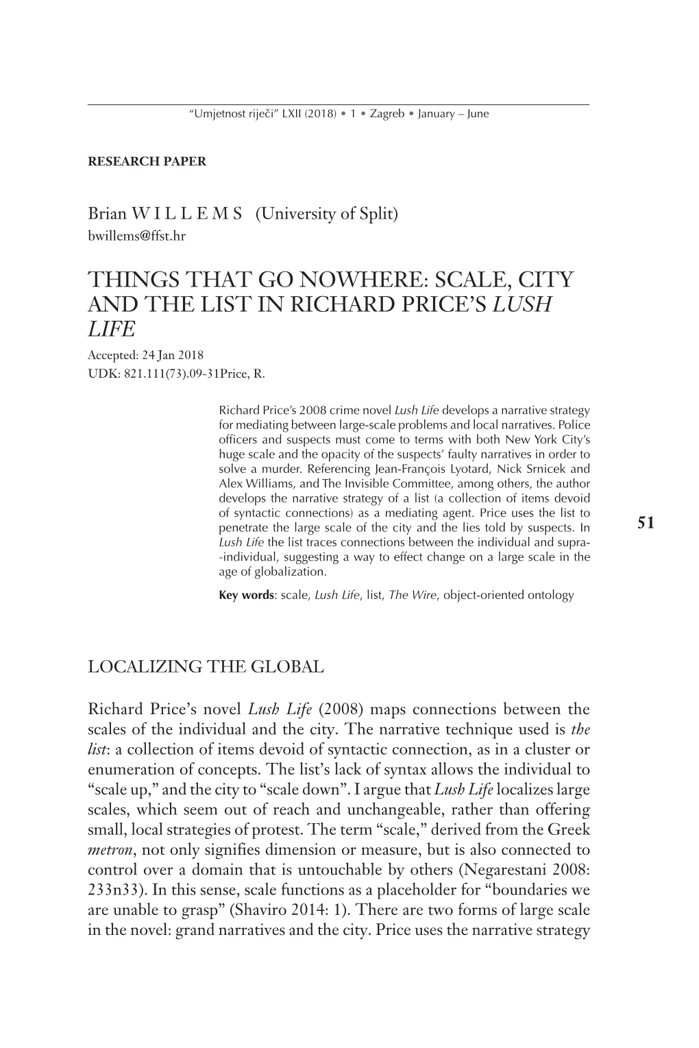 THINGS THAT GO NOWHERE: SCALE, CITY and the LIST in RICHARD PRICE’S LUSH LIFE Accepted: 24 Jan 2018 UDK: 821.111(73).09-31Price, R