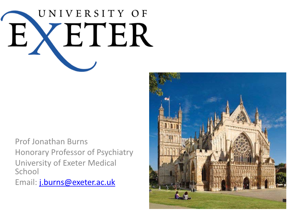 University of Exeter Medical School Email: J.Burns@Exeter.Ac.Uk Uoe Research in Mental Health
